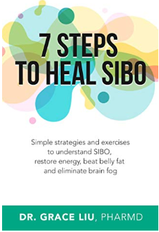 7 Steps To Heal SIBO:  Simple Strategies and Exercises to Understand SIBO, Restore Energy, Beat Belly Fat and Eliminate Brain Fog